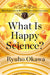 What Is Happy Science?