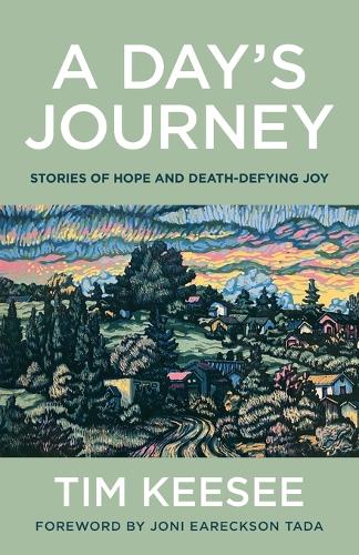 A Day`s Journey – Stories of Hope and Death–Defying Joy