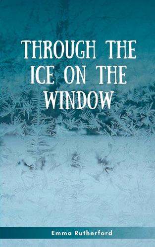Through the Ice on the Window