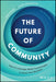 The Future of Community