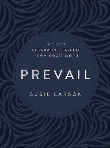 Prevail – 365 Days of Enduring Strength from God`s Word