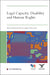 Legal Capacity, Disability and Human Rights