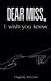 Dear Miss, I Wish You Knew.