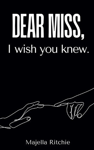 Dear Miss, I Wish You Knew.