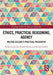 Ethics, Practical Reasoning, Agency