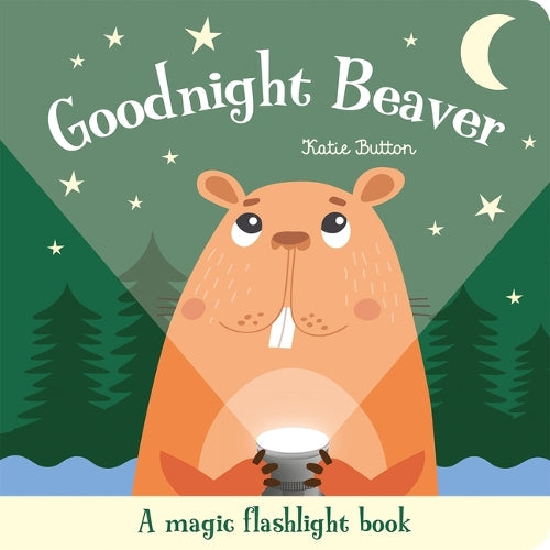 Goodnight Beaver (Magic Flashlight Books