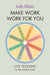 Make Work Work For You