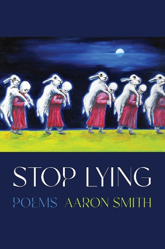 Stop Lying: Poems (Pitt Poetry Series