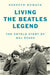 Living the Beatles Legend