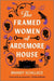 The Framed Women of Ardemore House