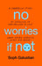 No Worries If Not