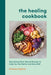 The Healing Cookbook