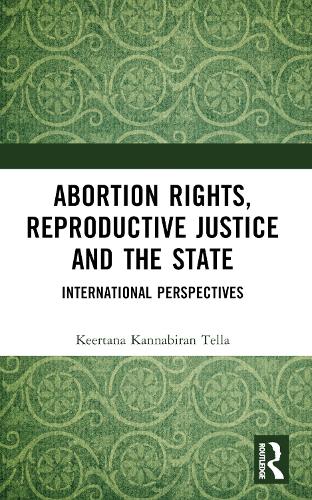Abortion Rights, Reproductive Justice and the State