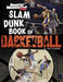 Slam Dunk Book of Basketball (Sports Illustrated Kids