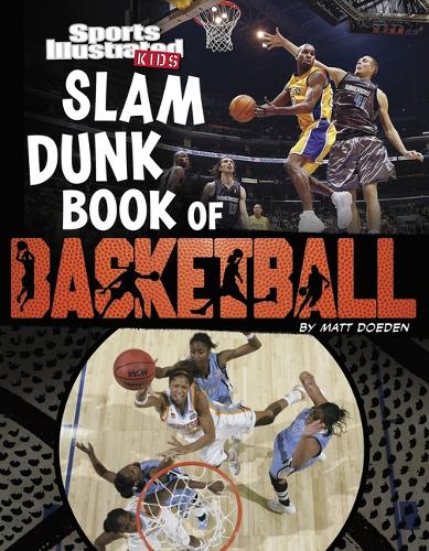 Slam Dunk Book of Basketball (Sports Illustrated Kids