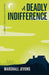 A Deadly Indifference