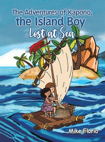 The Adventures of Kapono, the Island Boy: Lost at Sea
