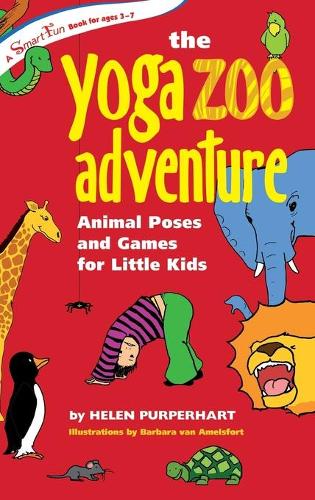 The Yoga Zoo Adventure: Animal Poses and Games for Little Kids (SmartFun Activity Books