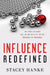 Influence Redefined