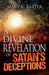 A Divine Revelation of Satan's Deceptions