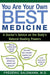 You Are Your Own Best Medicine