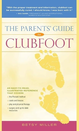 The Parents' Guide to Clubfoot