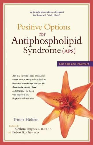 Positive Options for Antiphospholipid Syndrome (Aps): Self-Help and Treatment (Positive Options for Health