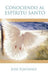Conociendo Al Espiritu Santo (Spanish Edition