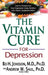 The Vitamin Cure for Depression
