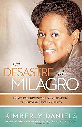 Del desastre al milagro: Cómo experimentar una verdadera transformación en Cristo / From a Mess to a Miracle: Experiencing True Transformation in Christ