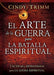 El arte de la guerra para la batalla espiritual: Tácticas y estrategias para la lucha espiritual / The Art of War for Spiritual Battle: Essential Tactics