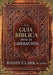 Guía bíblica para la liberación / The Biblical Guidebook to Deliverance