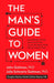 The Man's Guide to Women