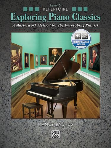 Exploring Piano Classics Repertoire, Level 5