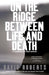 On the Ridge Between Life and Death: A Climbing life Rexamined