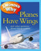 US I Wonder Why Planes Have Wings