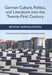 German Culture, Politics, and Literature into the Twenty-First Century