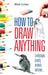 How to Draw Anything