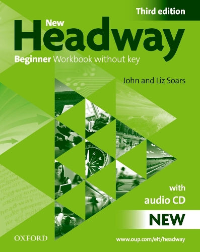New Headway: Beginner Third Edition: Workbook (Without Key) Pack (Headway ELT