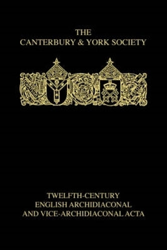 Twelfth-Century English Archidiaconal and Vice-Archidiaconal Acta