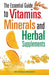 The Essential Guide to Vitamins, Minerals and Herbal Supplements