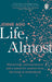 Life, Almost