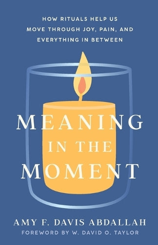 Meaning in the Moment – How Rituals Help Us Move through Joy, Pain, and Everything in Between
