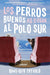 Good Dogs Don't Make It to the South Pole \ Los Perros Buenos No Llegan Al Polo