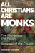 All Christians Are Monks