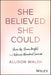 She Believed She Could