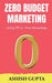Zero Budget Marketing