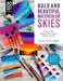 Bold and Beautiful Watercolor Skies: Learn to Paint Stunning Clouds, Sunsets, Galaxies, and More - A Master Class for Beginners (30 Day Art Challenge