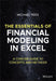 The Essentials of Financial Modeling in Excel