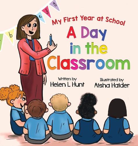 A Day in the Classroom: 1 (My First Year at School
